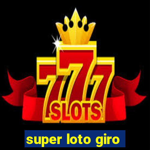 super loto giro